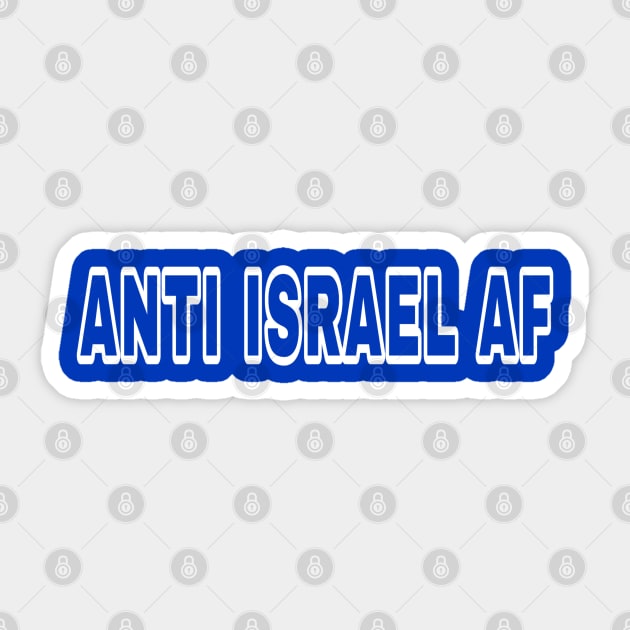 Anti Israel AF - Back Sticker by SubversiveWare